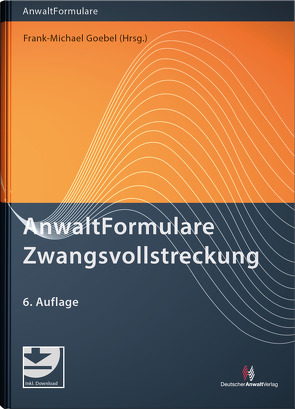 AnwaltFormulare Zwangsvollstreckung von Goebel,  Frank-Michael, Krumscheid,  Herbert, Mock,  Peter, Schatz,  Jochen, Wagener-Neef,  Claudia