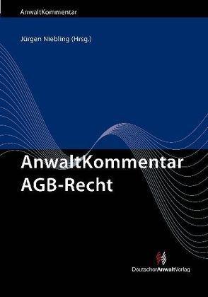 AnwaltKommentar AGB-Recht von Bornhofen,  Roland, Bühler,  Prof. Dr. Udo, Eckhoff,  LL.M.,  Lars, Feldhusen,  Dr. Claire, Gräfe,  Dr. Gerald, Härting,  Niko, Harz,  Dr. Annegret, Jilg,  Dr. Thomas, Klodt-Bußmann,  Katrin, Kummer,  Dr. Joachim, Möller,  Dr. Jutta C., Nassall,  Dr. Wendt, Niebling,  Dr. Jürgen, Novara,  Fabian, Schmitt,  Christoph, Semler,  Prof. Dr. Franz-Jörg