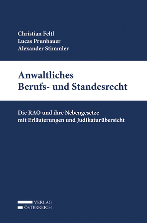 Anwaltliches Berufs- und Standesrecht von Feltl,  Christian, Prunbauer,  Lucas, Stimmler,  Alexander