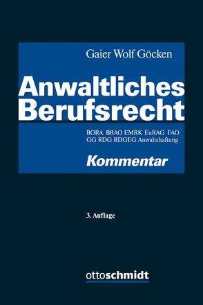 Anwaltliches Berufsrecht von Bormann,  Jens, Buchmann,  Melina, Dahns,  Christian, Flegler,  Nadja, Gaier,  Reinhard, Göcken,  Stephan, Huff,  Martin W., Johnigk,  Frank, Lauda,  Rudolf, Mayer,  Bernd, Piekenbrock,  Andreas, Quaas,  Michael, Riedel,  Ernst, Schmahl,  Stefanie, Schmidt-Räntsch,  Johanna, Schultz,  Michael, Seltmann,  Julia von, Siegmund,  Alexander, Strauß,  Benedikt, Vorwerk,  Volkert, Wolf,  Christian, Zuck,  Rüdiger