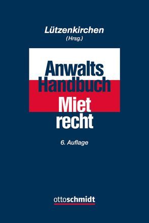 Anwalts-Handbuch Mietrecht von Aust,  André, Callsen,  Jan-Torben, Callsen,  Kristina, Cornelius-Winkler,  Joachim, Dickersbach,  Marc Manuel, Eisenhardt,  Thomas, Gemeinhardt,  Andreas, Horst,  Hans Reinold, Junker,  Walter, Kunze,  Catharina, Leo,  Ulrich, Lützenkirchen,  Klaus, Monschau,  Norbert, Popiel,  Dominique Johanna, Schneider,  Norbert, Specht,  Ralf, Weber,  Ulrich