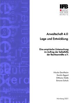 Anwaltschaft 4.0 – Lage und Entwicklung von Eggert,  Kerstin, Genitheim,  Nicole, Herl,  Tamara, Kääb,  Ottheinz, Kofer,  Julia, Metz,  Marina, Scholz,  Simone, Schulleri,  Kathrin, Vogel,  Dorothea