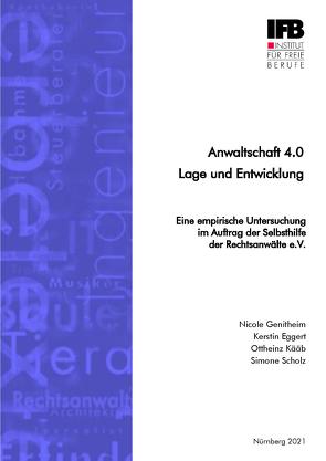 Anwaltschaft 4.0 – Lage und Entwicklung von Eggert,  Kerstin, Genitheim,  Nicole, Herl,  Tamara, Kääb,  Ottheinz, Kofer,  Julia, Metz,  Marina, Scholz,  Simone, Schulleri,  Kathrin, Vogel,  Dorothea