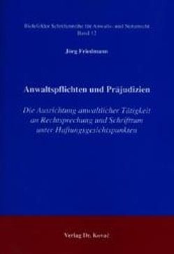 Anwaltspflichten und Präjudizien von Friedmann,  Jörg