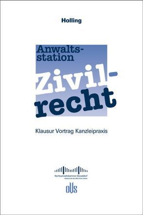 Anwaltsstation Zivilrecht von Holling,  Leonora, Rechtsanwaltskammer Düsseldorf