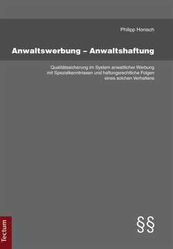 Anwaltswerbung – Anwaltshaftung von Honisch,  Philipp