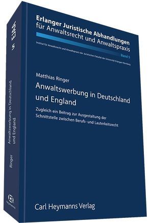 Anwaltswerbung in Deutschland und England von Ringer,  Matthias