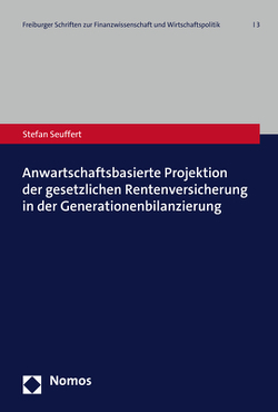 Anwartschaftsbasierte Projektion der gesetzlichen Rentenversicherung in der Generationenbilanzierung von Seuffert,  Stefan