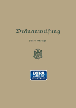 Anweisung für die Planung, Ausführung und Unterhaltung von Dränanlagen von Preußischen Landwirtschaftsministerium