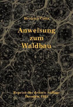 Anweisung zum Waldbau von Cotta,  Heinrich