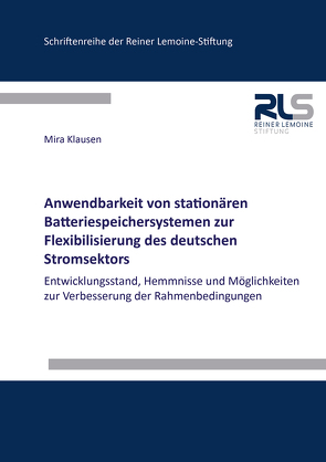 Anwendbarkeit von stationären Batteriespeichersystemen zur Flexibilisierung des deutschen Stromsektors von Klausen,  Mira