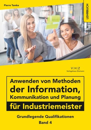 Anwenden von Methoden der Information, Kommunikation und Planung von Pierre,  Tamke