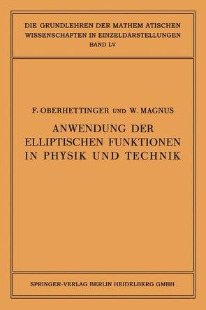 Anwendung der Elliptischen Funktionen in Physik und Technik von Magnus,  Wilhelm, Oberhettinger,  Fritz