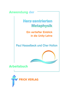 Anwendung der Herz-zentrierte Metaphysik von Hasselbeck,  Paul