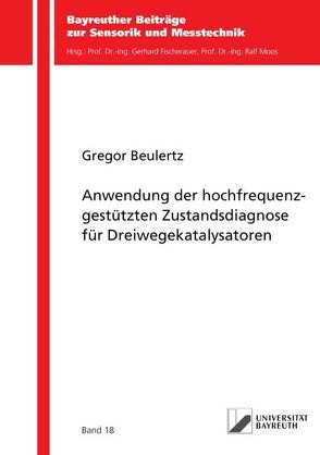 Anwendung der hochfrequenzgestützten Zustandsdiagnose für Dreiwegekatalysatoren von Beulertz,  Gregor