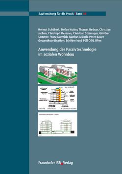 Anwendung der Passivtechnologie im sozialen Wohnbau. von Bednar,  Thomas, Deseyve,  Christoph, Hutter,  Stefan, Jachan,  Christian, Schöberl,  Helmut, Steininger,  Christian