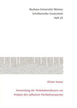 Anwendung der Perkolationstheorie zur Analyse des suffosiven Partikeltransportes von Semar,  Olivier