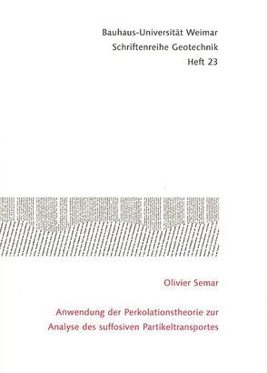 Anwendung der Perkolationstheorie zur Analyse des suffosiven Partikeltransportes von Semar,  Olivier