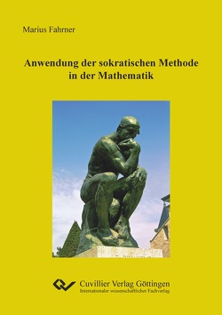 Anwendung der sokratischen Methode in der Mathematik von Fahrner,  Marius