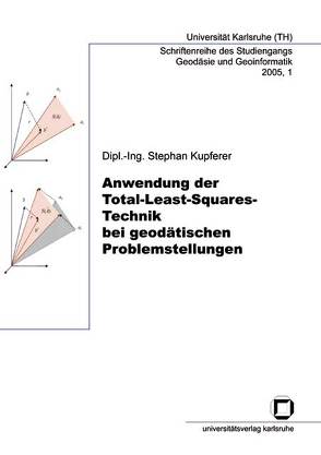 Anwendung der Total-Least-Squares-Technik bei geodätischen Problemstellungen von Kupferer,  Stephan