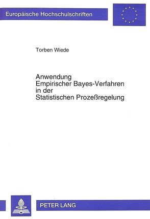 Anwendung Empirischer Bayes-Verfahren in der Statistischen Prozeßregelung von Wiede,  Torben