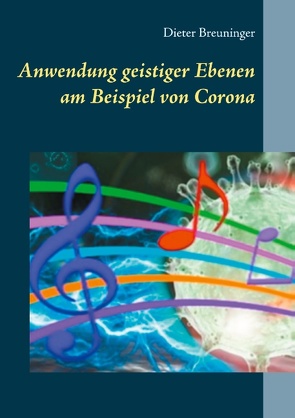 Anwendung geistiger Ebenen am Beispiel von Corona von Breuninger,  Dieter