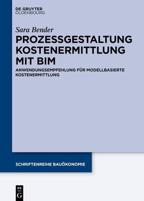 Anwendung modellbasierter Kostenermittlung im Bauwesen von Bender,  Sara