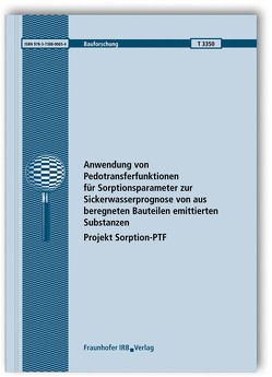 Anwendung von Pedotransferfunktionen für Sorptionsparameter zur Sickerwasserprognose von aus beregneten Bauteilen emittierten Substanzen – Projekt Sorption-PTF. von Tietje,  Olaf