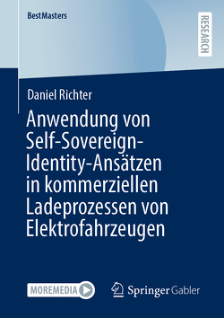 Anwendung von Self-Sovereign-Identity-Ansätzen in kommerziellen Ladeprozessen von Elektrofahrzeugen von Richter,  Daniel