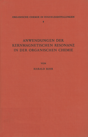 Anwendungen der Kernmagnetischen Resonanz in der Organischen Chemie von Suhr,  Harald