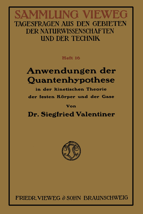 Anwendungen der Quantenhypothese in der kinetischen Theorie der festen Köper und der Gase von Valentiner,  Siegfried