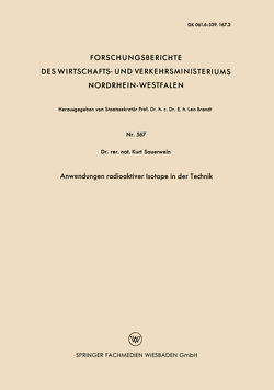 Anwendungen radioaktiver Isotope in der Technik von Sauerwein,  Kurt