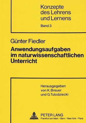 Anwendungsaufgaben im naturwissenschaftlichen Unterricht von Fiedler,  Günter