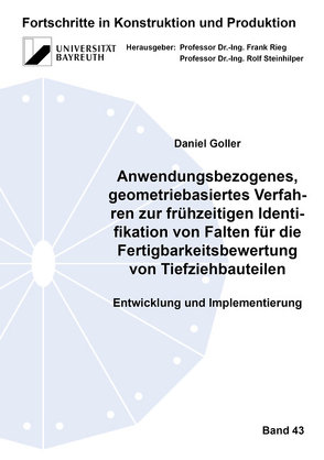 Anwendungsbezogenes, geometriebasiertes Verfahren zur frühzeitigen Identifikation von Falten für die Fertigbarkeitsbewertung von Tiefziehbauteilen von Goller,  Daniel