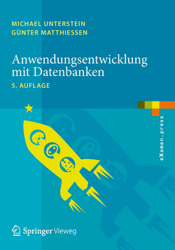 Anwendungsentwicklung mit Datenbanken von Matthiessen,  Günter, Unterstein,  Michael