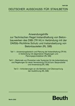 Anwendungshilfe zur Technischen Regel Instandhaltung von Betonbauwerken des DIBt (TR IH) in Verbindung mit der DAfStb Richtlinie Schutz und Instandsetzung von Betonbauteilen (RL SIB) – Buch mit E-Book