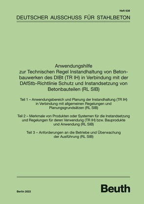 Anwendungshilfe zur Technischen Regel Instandhaltung von Betonbauwerken des DIBt (TR IH) in Verbindung mit der DAfStb Richtlinie Schutz und Instandsetzung von Betonbauteilen (RL SIB)