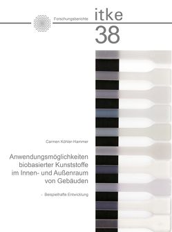 Anwendungsmöglichkeiten biobasierter Kunststoffe im Innen- und Außenraum von Gebäuden von Köhler-Hammer,  Carmen