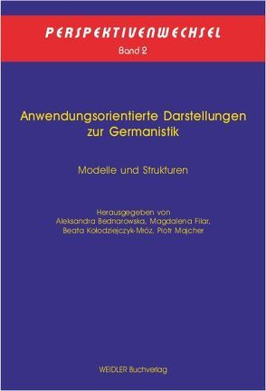 Anwendungsorientierte Darstellungen zur Germanistik von Bednarowska,  Aleksandra, Filar,  Magdalena, Kołodziejczyk-Mróz,  Beata, Majcher,  Piotr