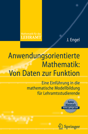 Anwendungsorientierte Mathematik: Von Daten zur Funktion. von Engel,  Joachim