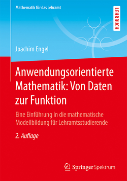 Anwendungsorientierte Mathematik: Von Daten zur Funktion von Engel,  Joachim