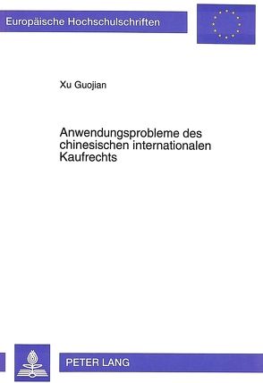 Anwendungsprobleme des chinesischen internationalen Kaufrechts von Xu,  Guojian