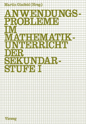 Anwendungsprobleme im Mathematikunterricht der Sekundarstufe I von Glatfeld,  Jürgen