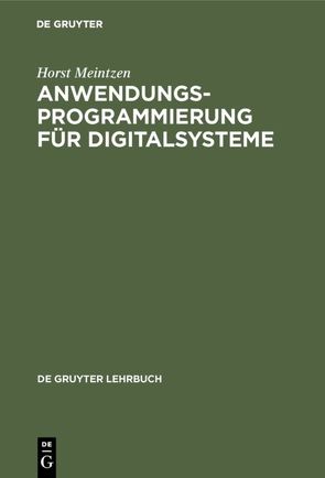 Anwendungsprogrammierung für Digitalsysteme von Meintzen,  Horst