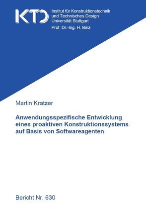 Anwendungsspezifische Entwicklung eines proaktiven Konstruktionssystems auf Basis von Softwareagenten von Kratzer,  Martin