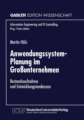 Anwendungssystem-Planung im Großunternehmen von Hölz,  Martin