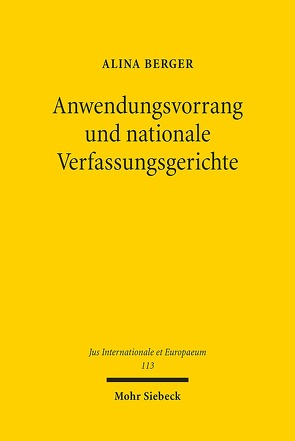 Anwendungsvorrang und nationale Verfassungsgerichte von Berger,  Alina