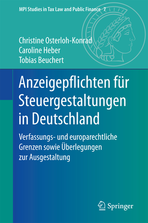 Anzeigepflichten für Steuergestaltungen in Deutschland von Beuchert,  Tobias, Heber,  Caroline, Osterloh-Konrad,  Christine