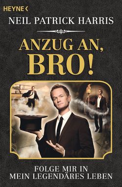 Anzug an, Bro! von Harris,  Neil Patrick