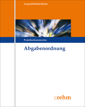 AO – Abgabenordnung von Fischer,  Wolfgang, Forchhammer,  Joseph M., Leopold,  Peter, Lindwurm,  Christof, Madle,  Ulrich, Rader,  Jürgen, Seidel,  Ralf, Zanzinger,  Dieter